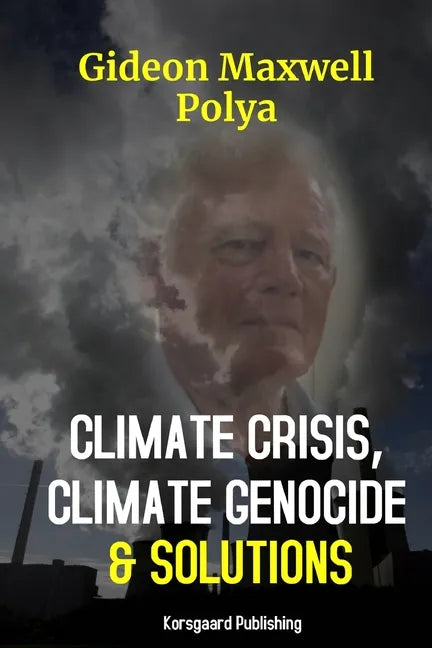 Climate Crisis, Climate Genocide and Solutions - Paperback