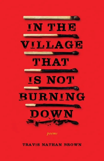 In the Village That Is Not Burning Down - Paperback