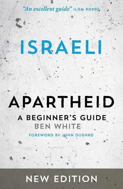 Israeli Apartheid: A Beginner's Guide - Paperback