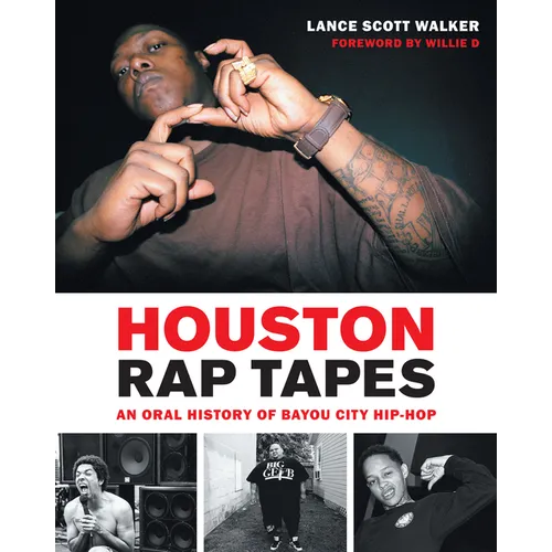 Houston Rap Tapes: An Oral History of Bayou City Hip-Hop - Paperback