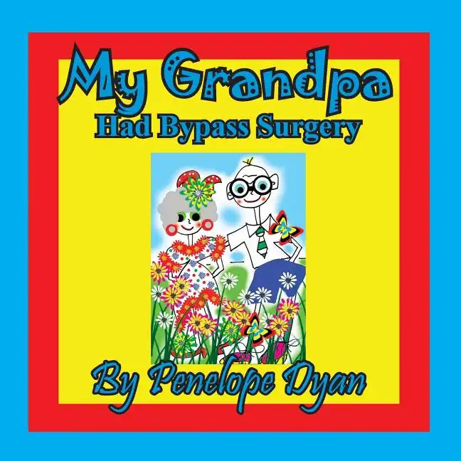 My Grandpa Had Bypass Surgery - Paperback