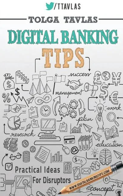 Digital Banking Tips: Practical Tips for Disruptors! - Paperback