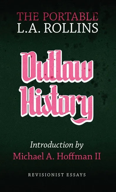 Outlaw History: The Portable L.A. Rollins - Paperback