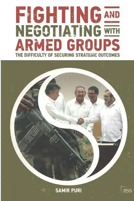 Fighting and Negotiating with Armed Groups: The Difficulty of Securing Strategic Outcomes - Paperback