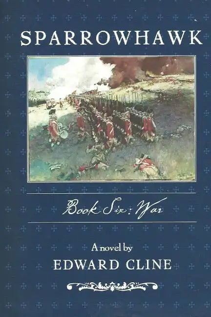 Sparrowhawk: Book Six, War: A Novel of the American Revolution - Paperback