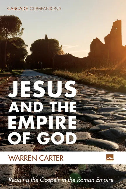 Jesus and the Empire of God: Reading the Gospels in the Roman Empire - Hardcover