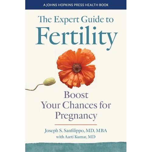 The Expert Guide to Fertility: Boost Your Chances for Pregnancy - Paperback