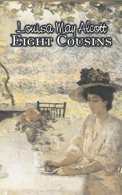 Eight Cousins by Louisa May Alcott, Fiction, Family, Classics - Hardcover