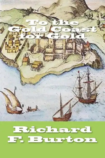 To the Gold Coast for Gold - Paperback