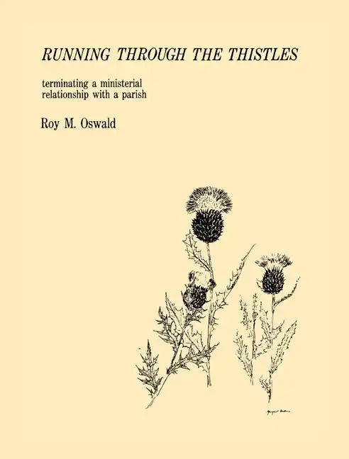 Running Through the Thistles: Terminating a Ministerial Relationship with a Parish - Paperback