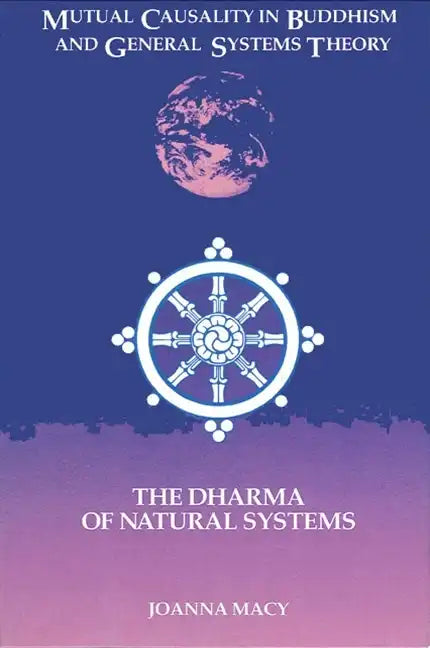 Mutual Causality in Buddhism and General Systems Theory: The Dharma of Natural Systems - Paperback