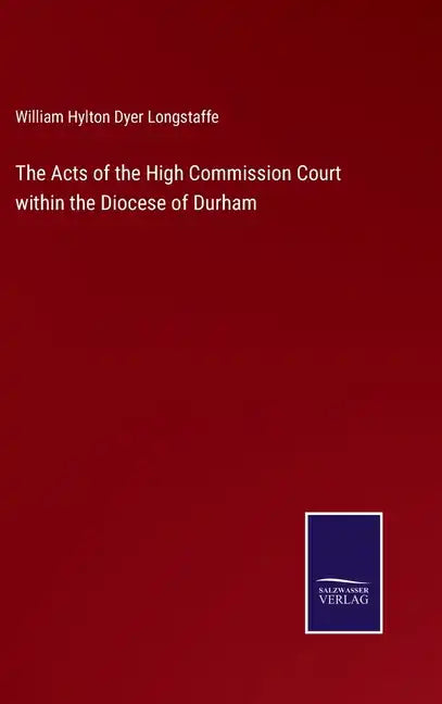 The Acts of the High Commission Court within the Diocese of Durham - Hardcover