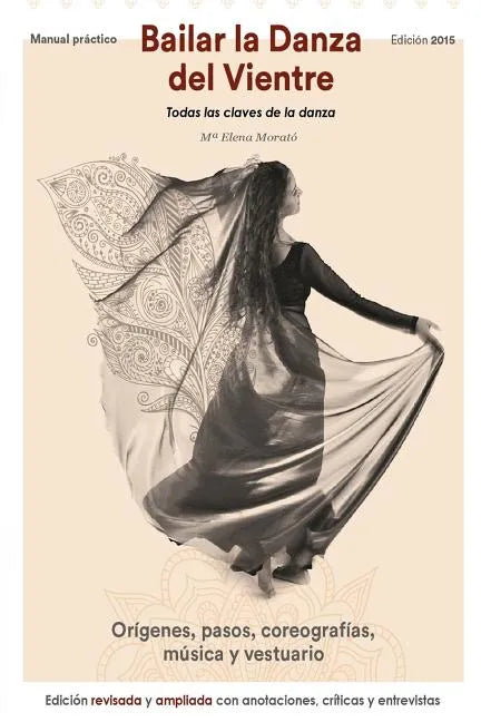Bailar la danza del vientre (edición 2015): Todas las claves de la danza - Paperback