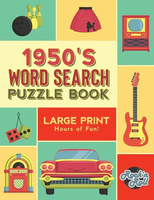 1950's Word Search Puzzle Book: Large Print Word Search Books for Seniors, Adults, and Teens. 100 Easy, Entertaining, Fun Puzzles! - Paperback