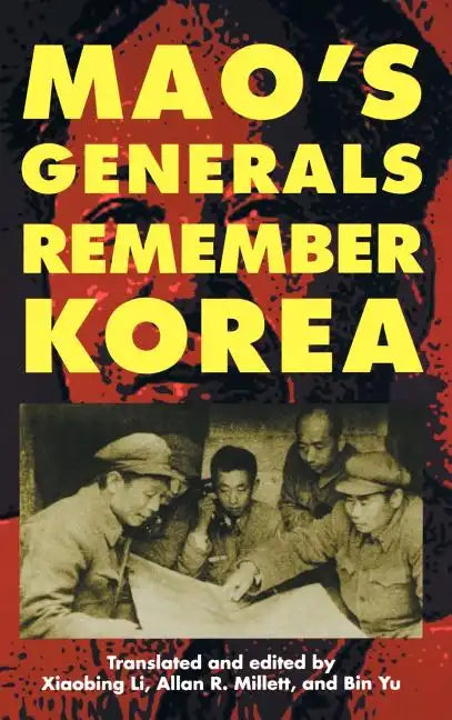 Mao's Generals Remember Korea - Hardcover