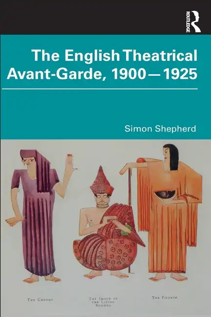 The English Theatrical Avant-Garde 1900-1925 - Paperback
