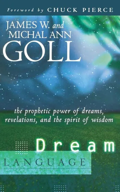 Dream Language: The Prophetic Power of Dreams, Revelations, and the Spirit of Wisdom - Hardcover
