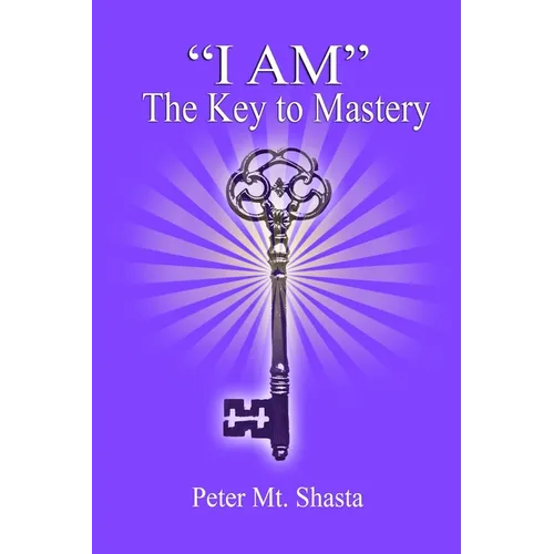 "I AM" the Key to Mastery - Paperback