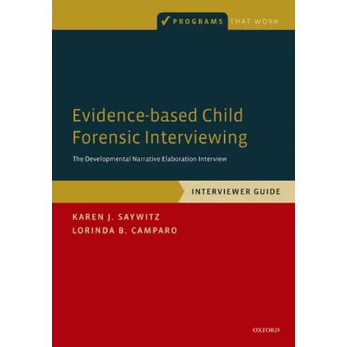 Evidence-Based Child Forensic Interviewing: Interviewer Guide: The Developmental Narrative Elaboration Interview - Paperback