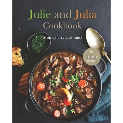 Julie and Julia Cookbook: Mon Cherry Clafoutis! - Paperback