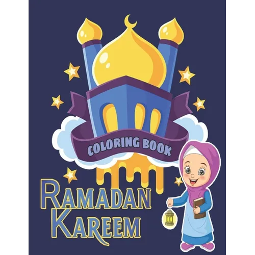 Ramadan kareem coloring book: Islamic Coloring Book, Ramadan Islamic Coloring Book For Children and Adults, Perfect Present For Toddlers To Celebrat - Paperback