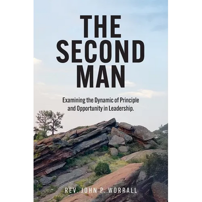 The Second Man: Examining the Dynamic of Principle and Opportunity in Leadership. - Paperback