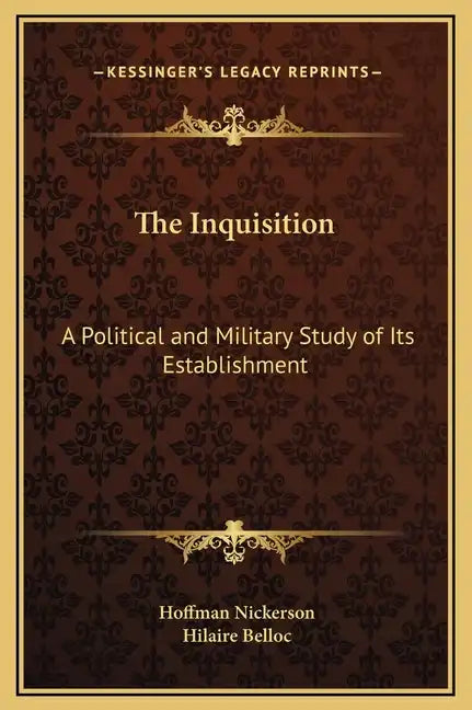 The Inquisition: A Political and Military Study of Its Establishment - Hardcover