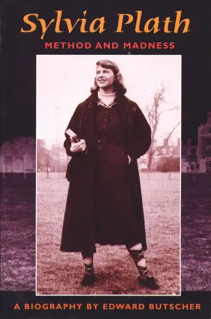 Sylvia Plath: Method and Madness - Paperback