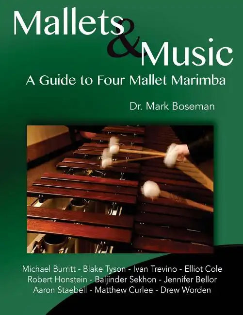 Mallets & Music: A Guide to Four Mallet Marimba - Paperback