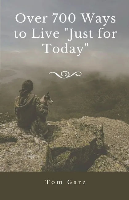 Over 700 Ways to Live "Just for Today" - Paperback