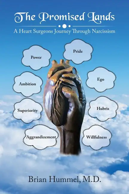 The Promised Lands: A Heart Surgeons Journey Through Narcissism - Paperback