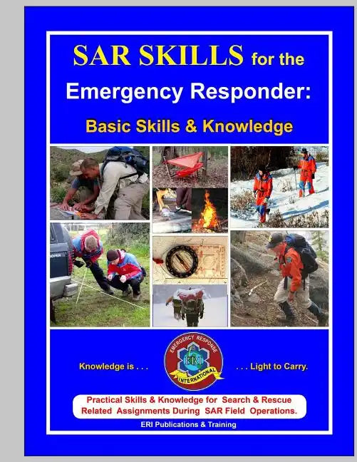 SAR Skills for the Emergency Responder: Basic Skills & Knowledge - Paperback