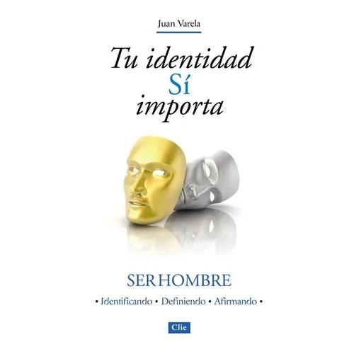 El Tu identidad S�� importa: Ser hombre - Paperback