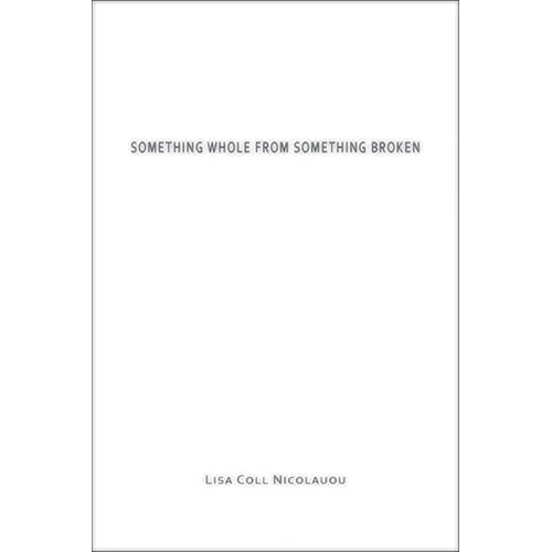 Something Whole from Something Broken - Paperback
