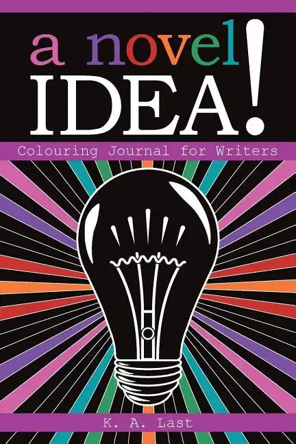 A Novel Idea!: Colouring Journal for Writers - Paperback