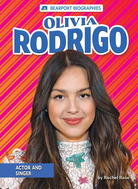 Olivia Rodrigo: Actor and Singer - Library Binding
