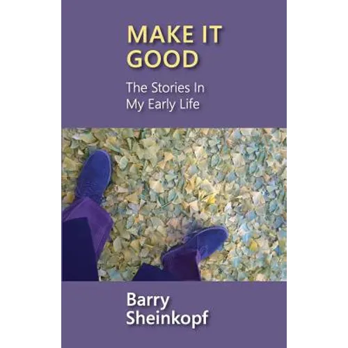 Make It Good: The Stories In My Early Life - Paperback