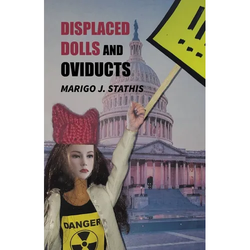Displaced Dolls and Oviducts - Paperback