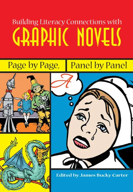 Building Literacy Connections with Graphic Novels: Page by Page, Panel by Panel - Paperback