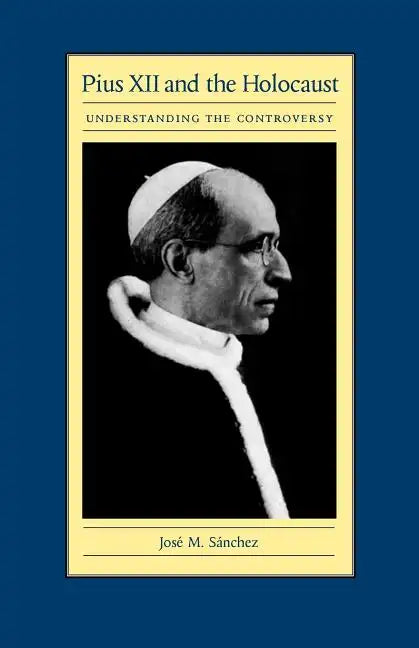 Pius XII and the Holocaust: Understanding the Controversy - Paperback