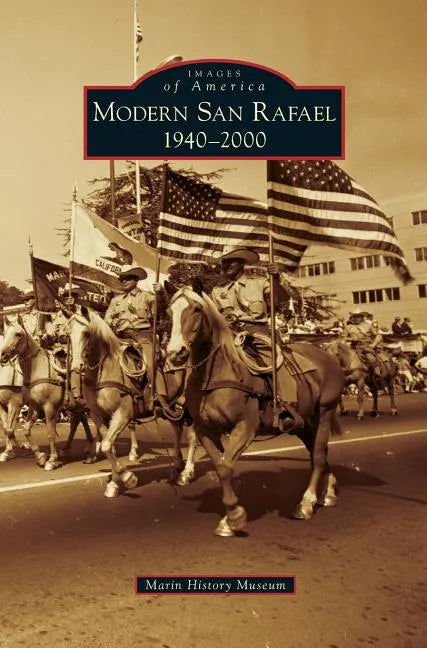 Modern San Rafael: 1940-2000 - Hardcover