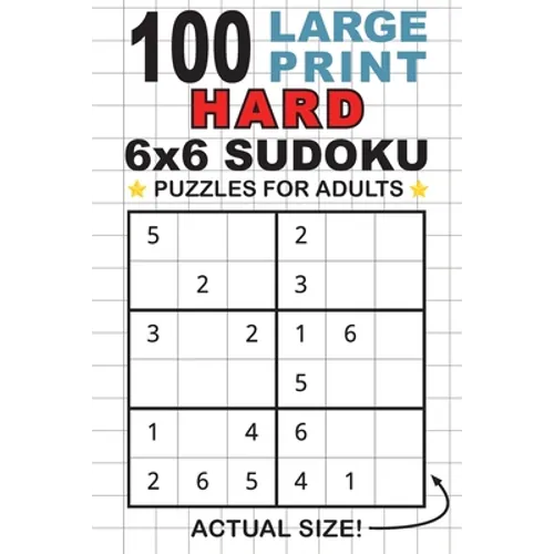 100 Large Print Hard 6x6 Sudoku Puzzles for Adults: Only One Puzzle Per Page! (Pocket 6"x9" Size) - Paperback