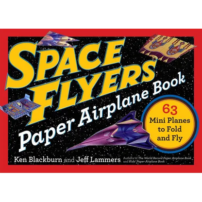 Space Flyers Paper Airplane Book: 63 Mini Planes to Fold and Fly - Paperback