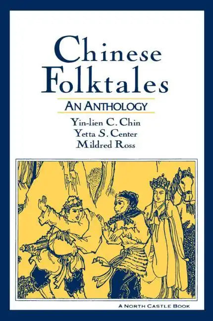 Chinese Folktales: An Anthology: An Anthology - Paperback