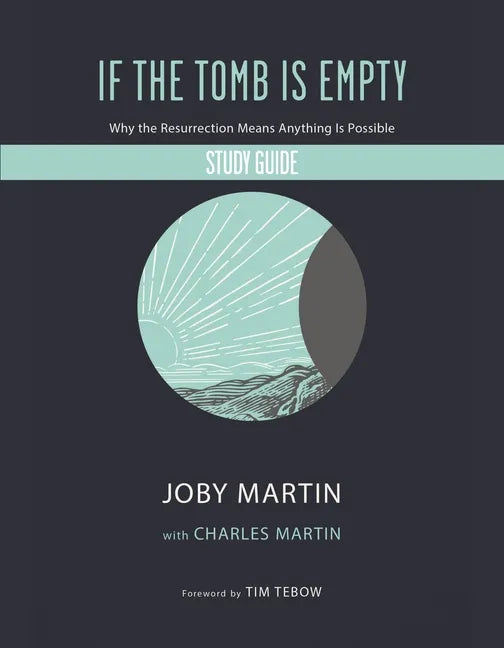 If the Tomb Is Empty Study Guide: Why the Resurrection Means Anything Is Possible - Paperback