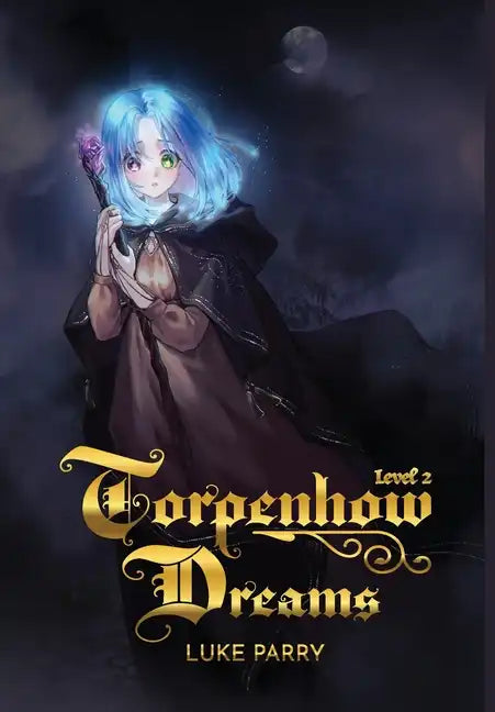 Torpenhow Dreams, Level 2: Is humanity but a skin that is shed like a snake's? - Hardcover