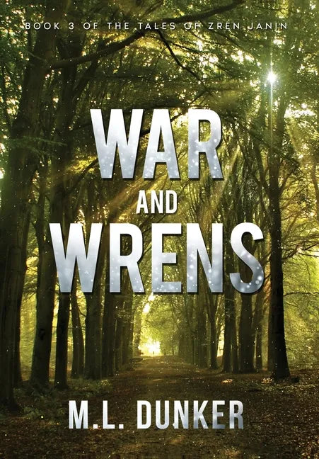 War and Wrens: Book 3 of The Tales of Zren Janin - Hardcover
