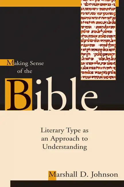 Making Sense of the Bible: Literary Type as an Approach to Understanding - Paperback