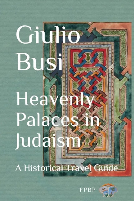 Heavenly Palaces in Judaism: A Historical Travel Guide - Paperback