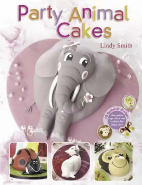 Party Animal Cakes: 15 Fantastic Designs - Paperback